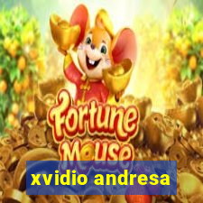 xvidio andresa